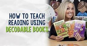 How to Teach Reading using Decodable Books