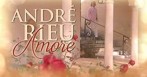 André Rieu - The new album "AMORE" (Highlights)