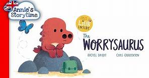 The Worrysaurus by Rachel Bright, illustrated by Chris Chatterton I Read aloud I Books about emotion