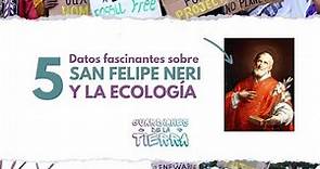 🌿 Descubre 5 datos fascinantes sobre San Felipe Neri y la ecología. 🌍💚