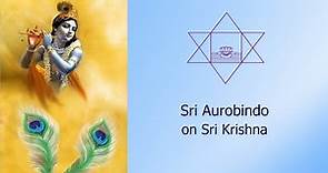 Sri Aurobindo on Sri Krishna
