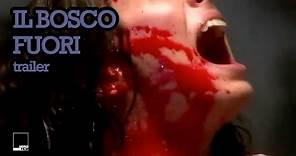IL BOSCO FUORI (2006) - Trailer