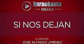 Karaokanta - José Alfredo Jiménez - Si nos dejan