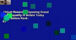 Unjust Rewards: Exposing Greed and Inequality in Britain Today  Best Sellers Rank : #3
