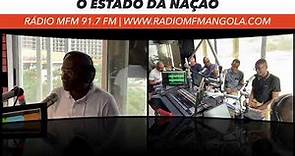 ESTADO DA NAÇÃO | RÁDIO MFM 91.7 FM