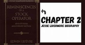 Reminiscences of a Stock Operator || Chapter 2 || Jesse Livermore biography