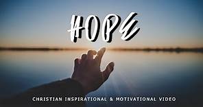 HOPE ( Christian Inspirational & Motivational Video ) HD