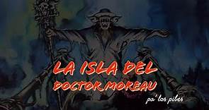 LA ISLA DEL DOCTOR MOREAU | RESUMEN COMPLETO | NOVELA | WELLS | LIBROS PA LOS PIBES