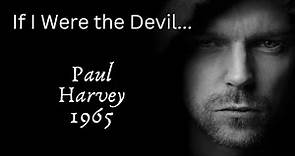 PAUL HARVEY - IF I WERE THE DEVIL 1965 BROADCAST