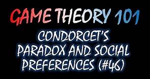Game Theory 101 (#46): Condorcet's Paradox and Social Preferences
