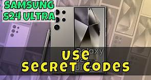 How to Use Secret Codes on Samsung Galaxy S24 Ultra