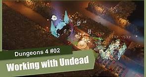 Dungeons 4 - #02 Working with Undead (Gameplay Stream VOD)