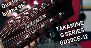 REVIEW TAKAMINE GD30CE-12 2021 || PROBANDO LA G SERIES