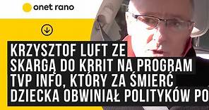 Krzysztof Luft ze skargą do KRRiT na program TVP Info, który za śmierć dziecka obwiniał polityków PO