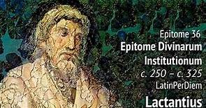 LatinPerDiem Latin Lessons: Lactantius, Epitome 36