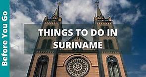 15 BEST Things to do in SURINAME (The SMALLEST Country in South America)