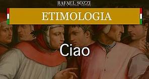 O QUE SIGNIFICA CIAO (TCHAU) EM ITALIANO? - A origem da palavra CIAO - Etimologia #2