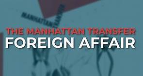 The Manhattan Transfer - Foreign Affair (Official Audio)