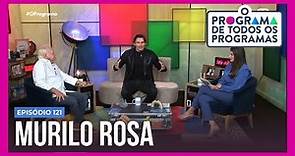 O Programa de Todos os Programas: Murilo Rosa fala sobre a carreira, com Flávio Ricco e Gabi França