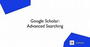 Google Scholar: Advanced Searching