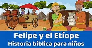 Felipe y el etíope - Historia bíblica para niños