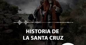 Historia de la Santa Cruz