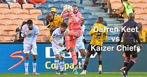 Darren Keet Highlights vs Kaizer Chiefs | DStv Premiership 2022/23