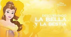 Descubriendo La Bella y la Bestia | Disney Princesa