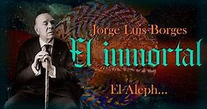 El inmortal - Jorge Luis Borges (Audiolibro completo en español)