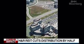 H&R REIT cuts distributions in half