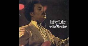 LUTHER TUCKER (Memphis, Tennessee, U.S.A) - Worried Life Blues