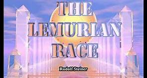 The Lemurian Race By Rudolf Steiner