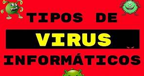 Los Tipos de VIRUS Informáticos - Tipos de ☠ MALWARE ☠