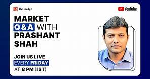 🔴 Market Q&A with Prashant Shah | Definedge