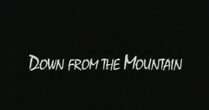 Down from the Mountain Trailer