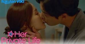 Her Private Life - EP9 | The REAL Kiss