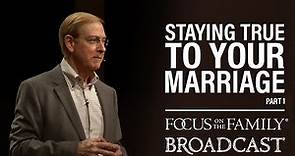 Staying True to Your Marriage (Part 1) - Dr. Gary Chapman