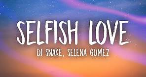 DJ Snake, Selena Gomez - Selfish Love (Lyrics)