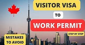 How to convert Visitor Visa to Work Permit in Canada 2024 | Convert Tourist Visa to Work Permit