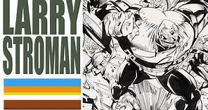 LARRY STROMAN 10 Minutes With- Influence Chain Kirby, Romita SR, Steranko, Gulacy, Simonson- STROMAN