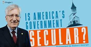 Is America's Government Secular? | 5 Minute Video