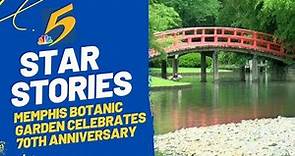 5 Star Stories: Memphis Botanic Garden celebrates 70th anniversary