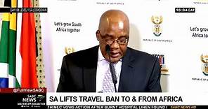 International travel ban lifted for all African countries: Home Affairs Minister