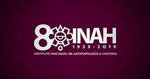 80 años del Instituto Nacional de Antropología e Historia