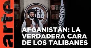 Afganistán: el verdadero rostro de los talibanes | ARTE.tv Documentales
