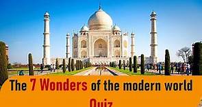 The 7 Wonders of the New World Quiz