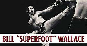 Bill "Superfoot" Wallace Highlights