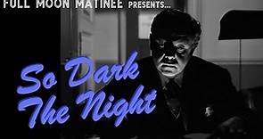 SO DARK THE NIGHT (1946) | Steven Geray | NO ADS!