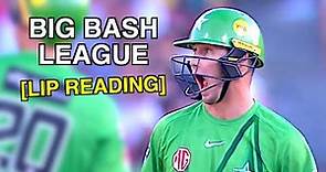 Big Bash League - [Lip Reading]