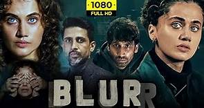 Blurr Full Movie | Taapsee Pannu, Gulshan Devaiah, Kruttika Desai, Abhilash | Zee5 | Facts & Review